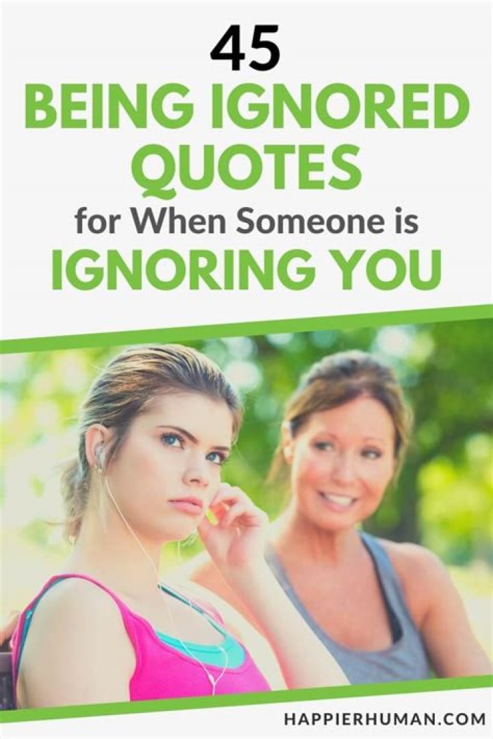 Discoveries From "You Ignore Me" Quotes